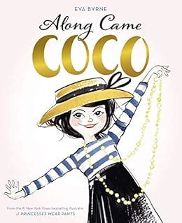 Along Came Coco: A Story About Coco Chanel